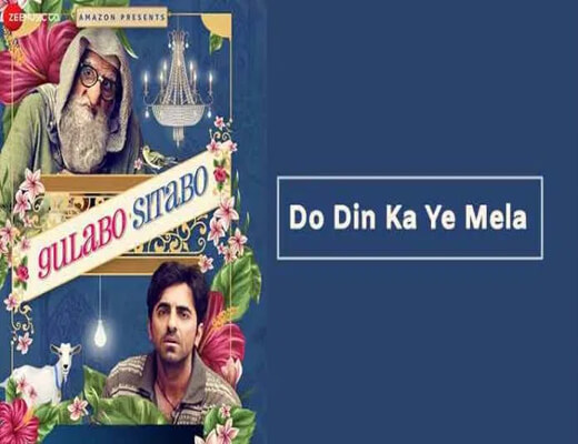 Do-Din-Ka-Ye-Mela-–-Gulabo-Sitabo---Lyrics-In-Hindi
