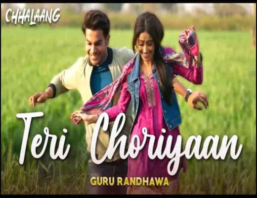 Teri Choriyaan – Chhalaang - Lyrics in Hindi