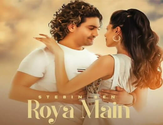 Roya Main – Stebin Ben - Lyrics in Hindi