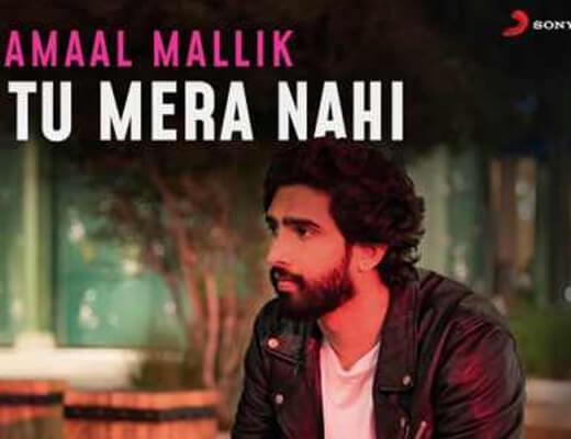 Tu Mera Nahi – Amaal Mallik - Lyrics in Hindi