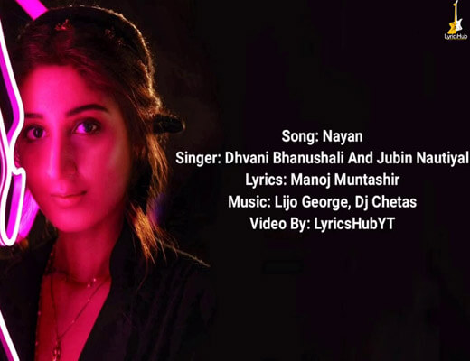 Nayan – Dhvani Bhanushali, Jubin Nautiyal - Lyrics in Hindi