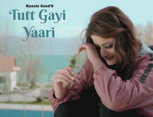 Tutt Gayi Yaari - Raashi Sood - Lyrics in Hindi