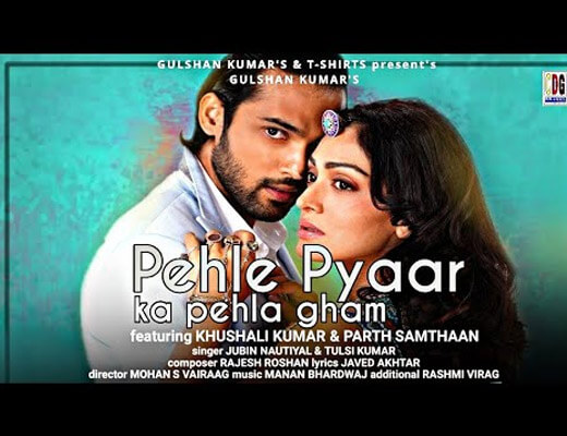 Pehle Pyaar Ka Pehla Gham – Tulsi Kumar, Jubin Nautiyal - Lyrics in Hindi