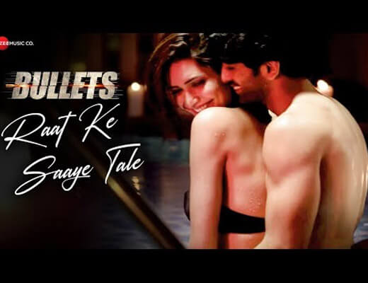 Raat Ke Saaye Tale – Bullets - Lyrics in Hindi