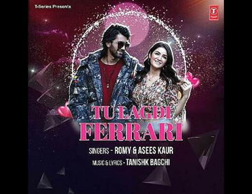 Tu Lagdi Ferrari – Romy, Asees Kaur - Lyrics in Hindi
