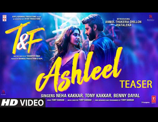 Ashleel – T&F, Neha Kakkar, Tony Kakkar - Lyrics in Hindi