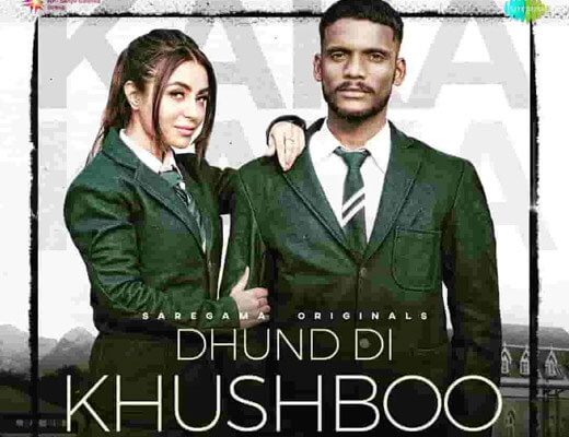 Dhund Di Khushboo – Kaka - Lyrics in Hindi