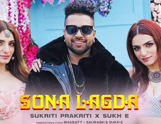 Sona Lagda – Sukh-E, Sukriti Kakar, Prakriti Kakar - Lyrics in Hindi