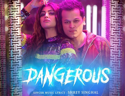 Dangerous – Shrey Singhal & Swati J - Lyrics in Hindi