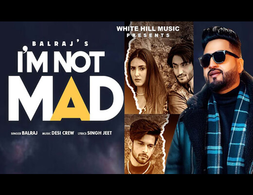 I am not Mad – Balraj - Lyrics in Hindi