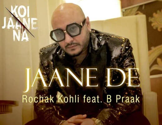Jaane De – Koi Jaane Na B Praak - Lyrics in Hindi