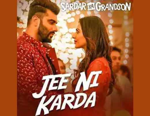 Jee Ni Karda Hindi Lyrics – Sardar ka Grandson