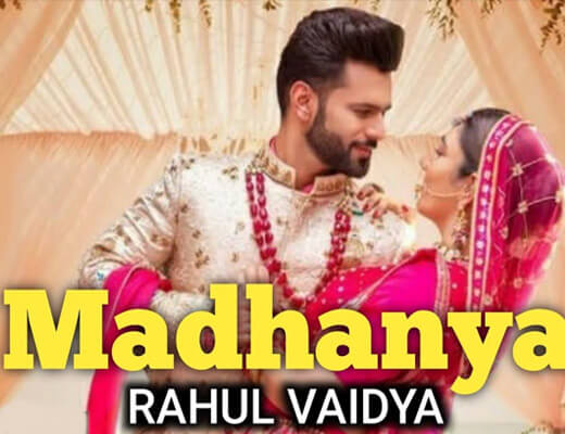 Madhanya Hindi Lyrics – Rahul Vaidya RKV, Asees Kaur