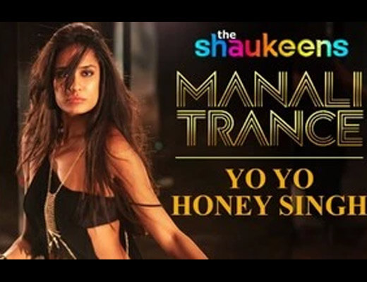Manali Trance Hindi Lyrics – Shaukeens