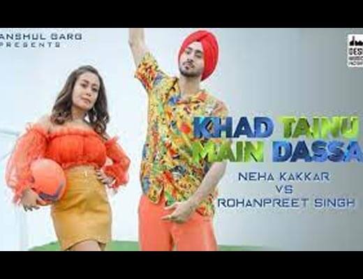 Khad Tainu Main Dassa Hindi Lyrics – Neha Kakkar, Rohanpreet Singh