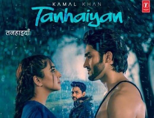 Tanhaiyan Hindi Lyrics – Kamal Khan
