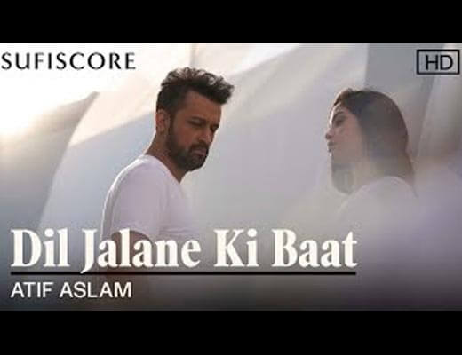 Dil Jalane Ki Baat Hindi Lyrics – Atif Aslam