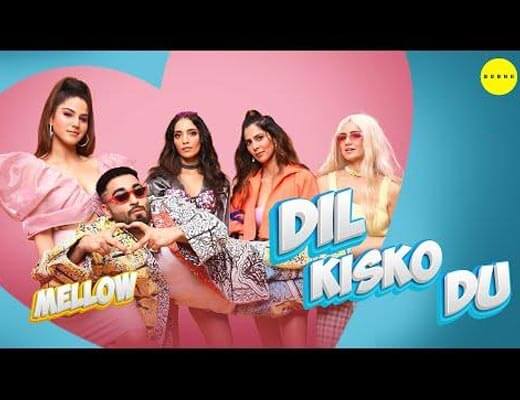 Dil Kissko Du Hindi Lyrics – Mellow