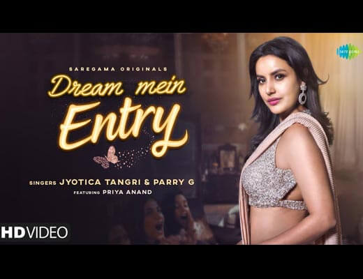 Dream Mein Entry Hindi Lyrics – Jyotica Tangri, Parry G