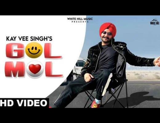Gol Mol Hindi Lyrics – Kay vee Singh