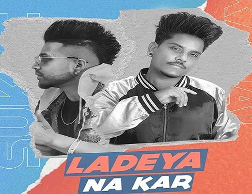 Ladeya Na Kar Hindi Lyrics – Kamal Khan
