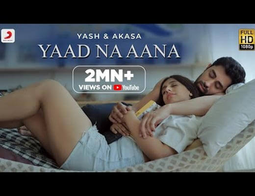 Yaad Na Aana Hindi Lyrics – Yash Narvekar, Akasa Singh