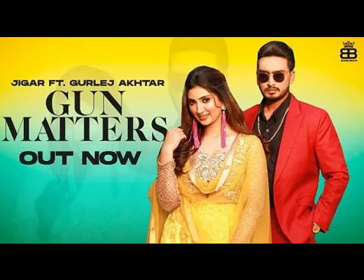 Gun Matters Hindi Lyrics – Gurlej Akhtar, Jigar