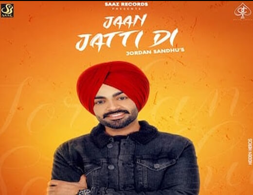 Jaan Jatti Di Hindi Lyrics – Jordan Sandhu