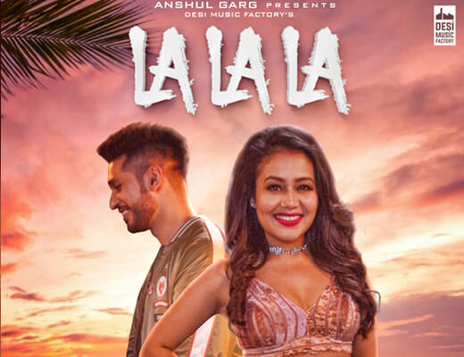 La La La Hindi Lyrics – Neha Kakkar, Arjun Kanungo