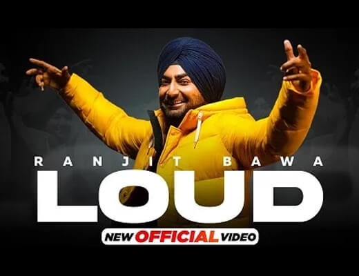 Loud Hindi Lyrics – Ranjit Bawa