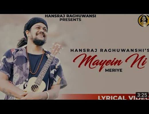 Mayein Ni Meriye Hindi Lyrics – Hansraj Raghuwanshi