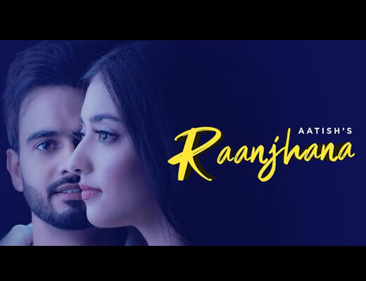 Raanjhana Hindi Lyrics – Aatish, Gold Boy