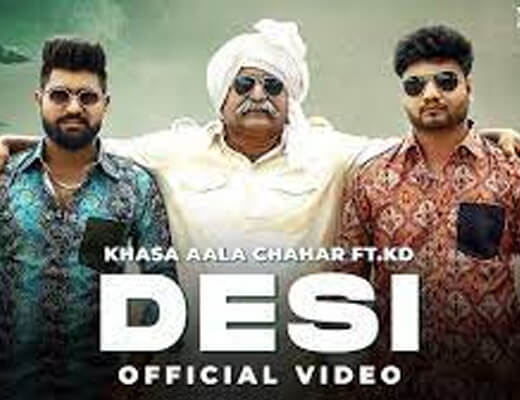 Desi Hindi Lyrics – Khasa Aala Chahar, KD