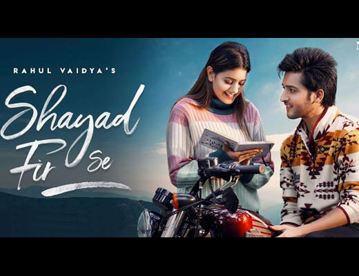 Shayad Phir Se Hindi Lyrics – Rahul Vaidya