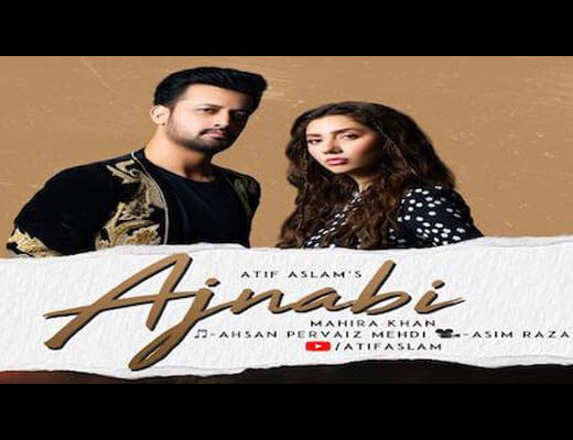 Ajnabi Lyrics in Hindi – Atif Aslam