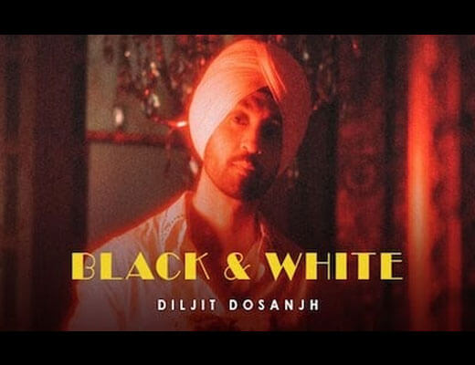 Black & White Hindi Lyrics – Diljit Dosanjh