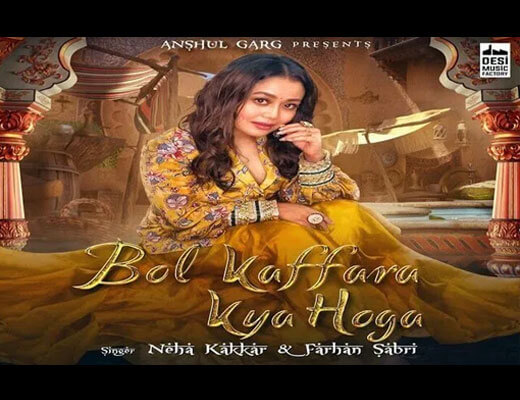 Bol kaffara kya hoga Hindi Lyrics – Neha Kakkar