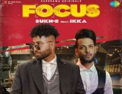 Focus Hindi Lyrics – Sukh-E, Ikka