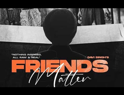 Friends Matter Hindi Lyrics – Davi Singh