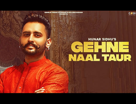 Gehne Naal Taur Hindi Lyrics – Hunar Sidhu