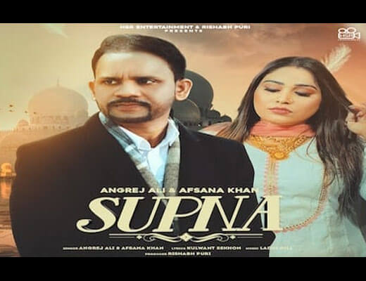 Supna Hindi Lyrics – Angrej Ali, Afsana Khan