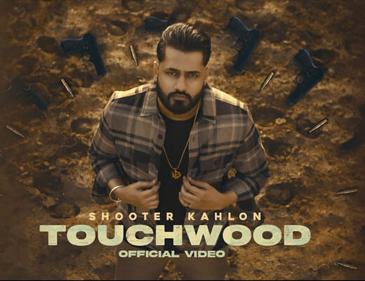 Touchwood Hindi Lyrics – Shooter Kahlon