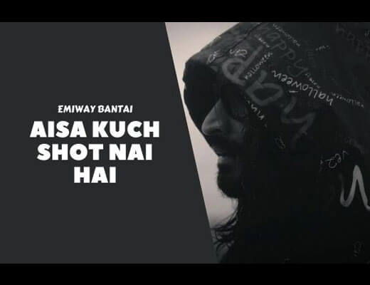 Aisa Kuch Shot Nai Hai Hindi Lyrics – Emiway Bantai