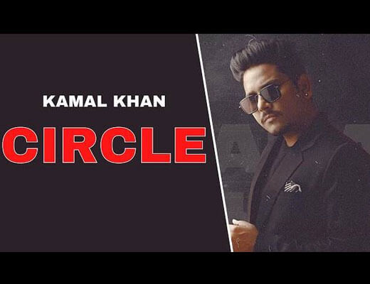 Circle Hindi Lyrics – Kamal Khan