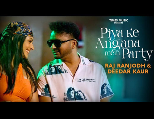 Piya Ke Angana Mein Party Hindi Lyrics – Raj Ranjodh