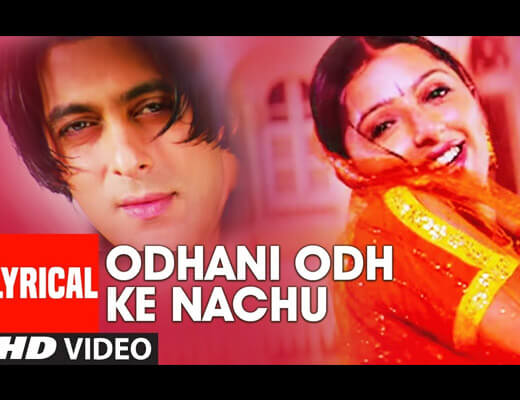 Odhani Odh Ke Nachu Hindi Lyrics - Tere Naam