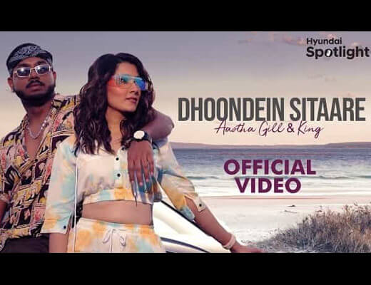 Dhoondein Sitaare Hindi lyrics – King, Aastha Gill