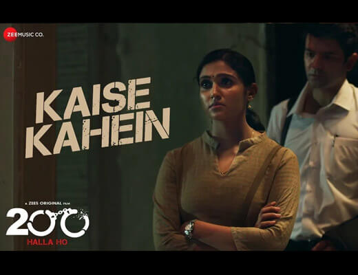 Kaise Kahein Hindi Lyrics - 200 Halla Ho