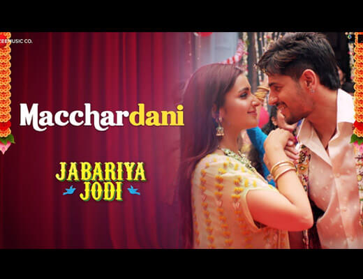 Macchardani Hindi Lyrics - Jabariya Jodi