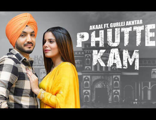 Phutte Kam Hindi Lyrics – Akaal, Gurlej Akhtar
